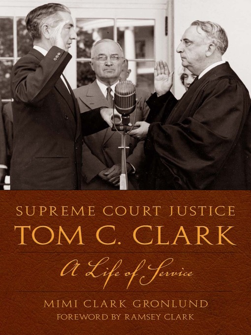 Title details for Supreme Court Justice Tom C. Clark by Mimi Clark Gronlund - Available
